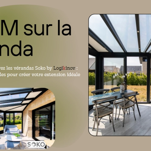 Installation de vérandas en Normandie : découvrez les modèles Soko par Logikinov