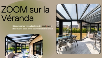 Installation de vérandas en Normandie : découvrez les modèles Soko par Logikinov